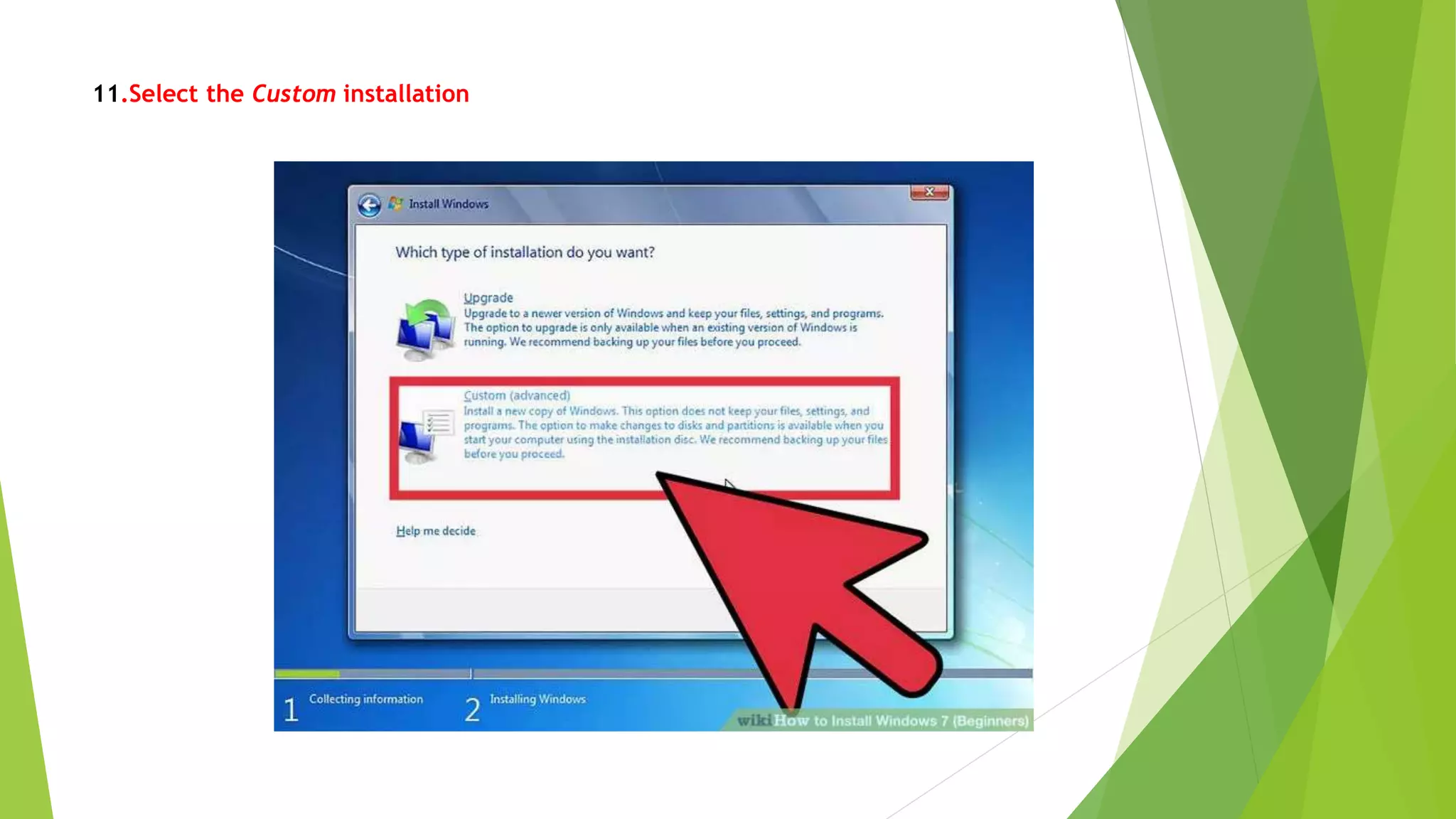 11.Select the Custom installation
 
