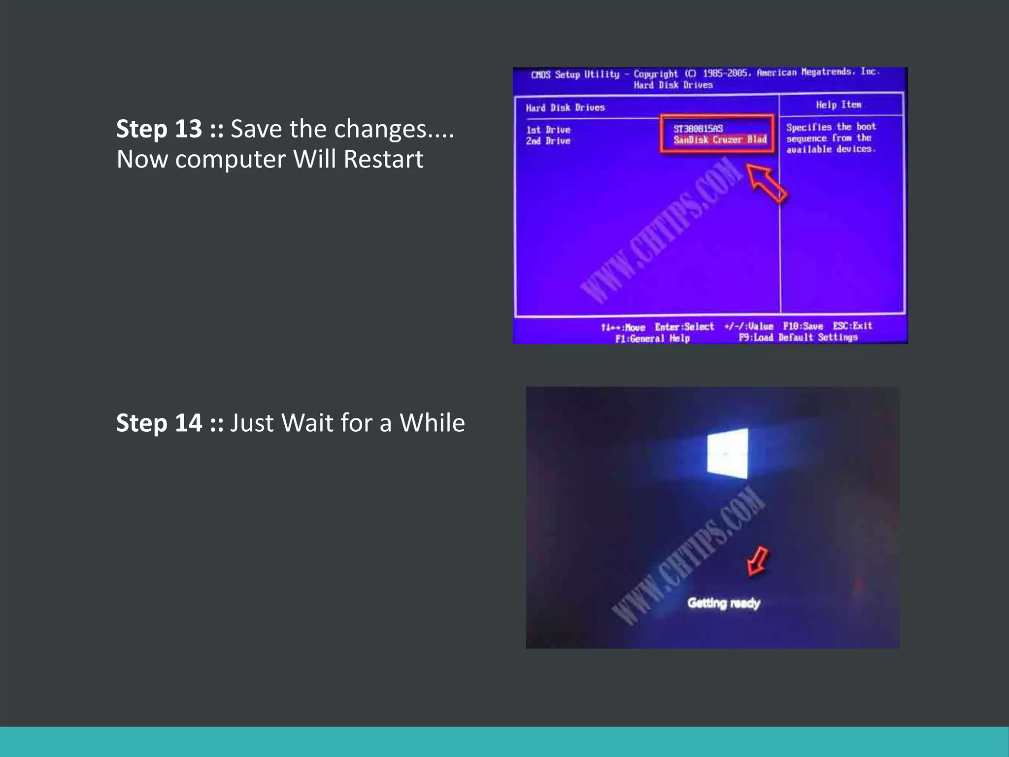 Step 13 :: Save the changes....
Now computer Will Restart
Step 14 :: Just Wait for a While
 