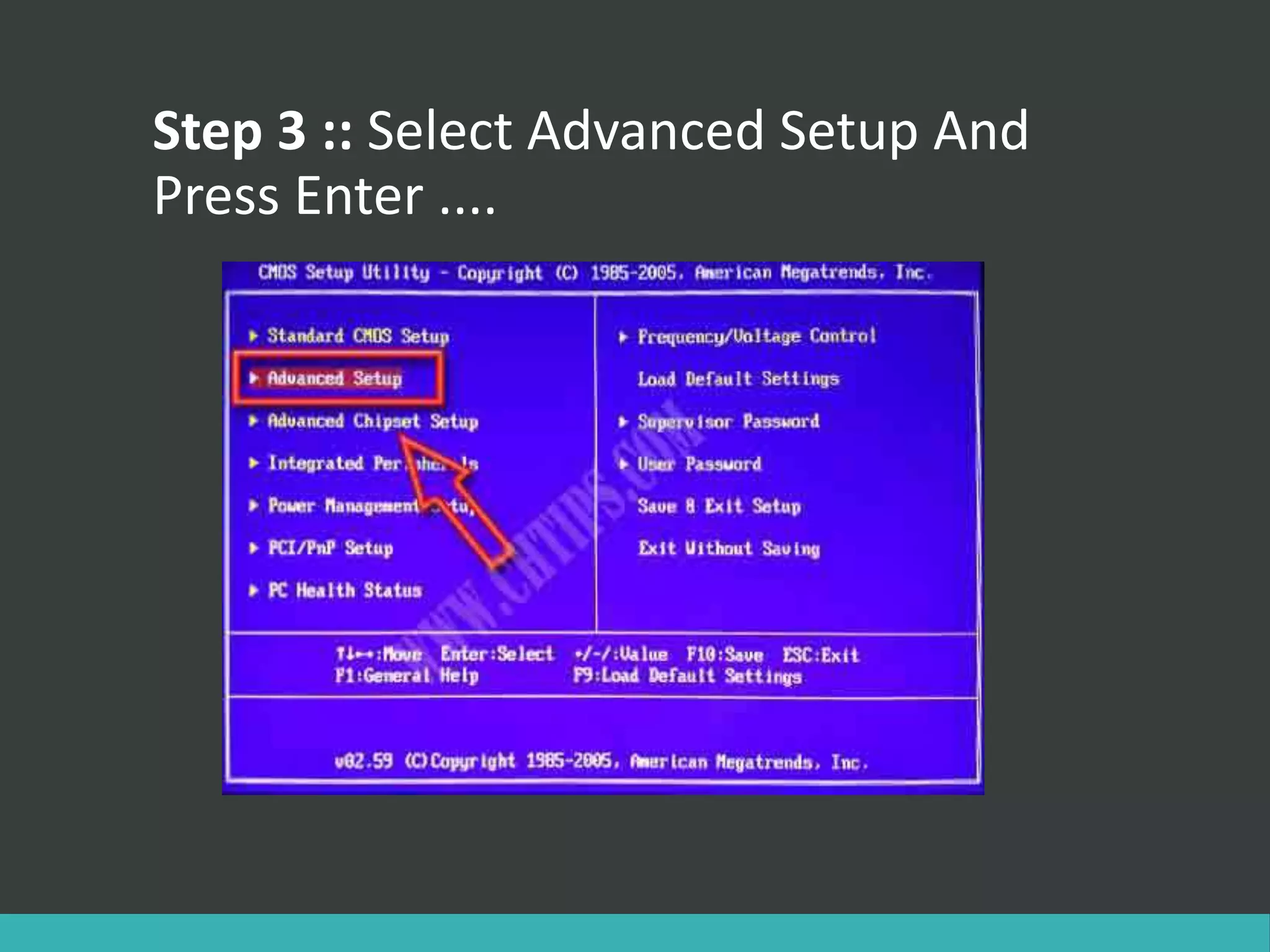 Step 3 :: Select Advanced Setup And
Press Enter ....
 