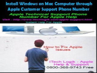 Install Windows on Mac Computer through
Apple Customer Support Phone Number
 