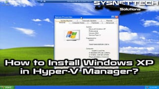 How to Install Windows XP on Microsoft's Hyper-V Software
