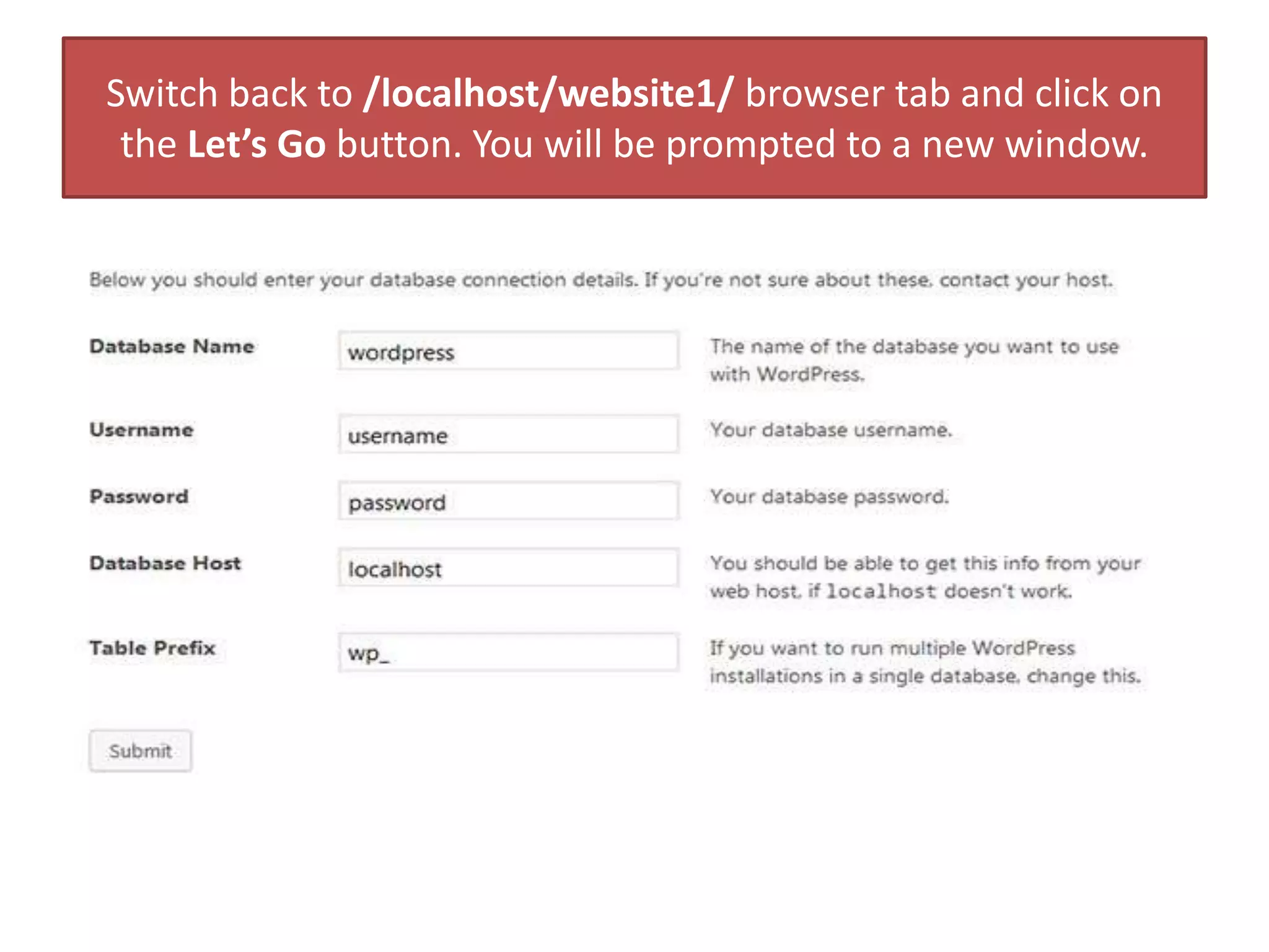 Switch back to /localhost/website1/ browser tab and click on
the Let’s Go button. You will be prompted to a new window.
 