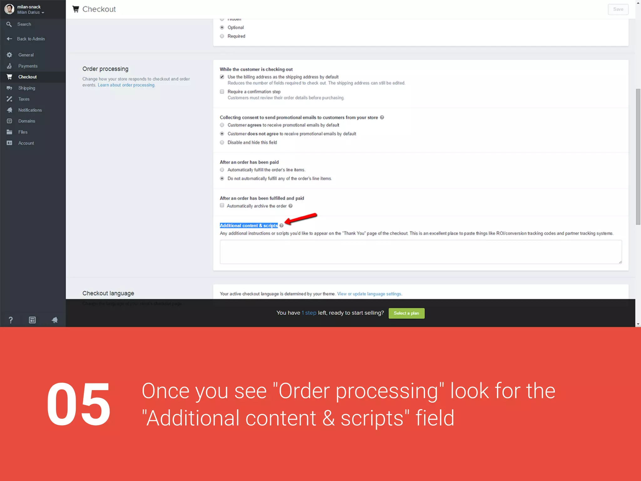 05Onceyousee"Orderprocessing"lookforthe
"Additionalcontent&scripts"field
 