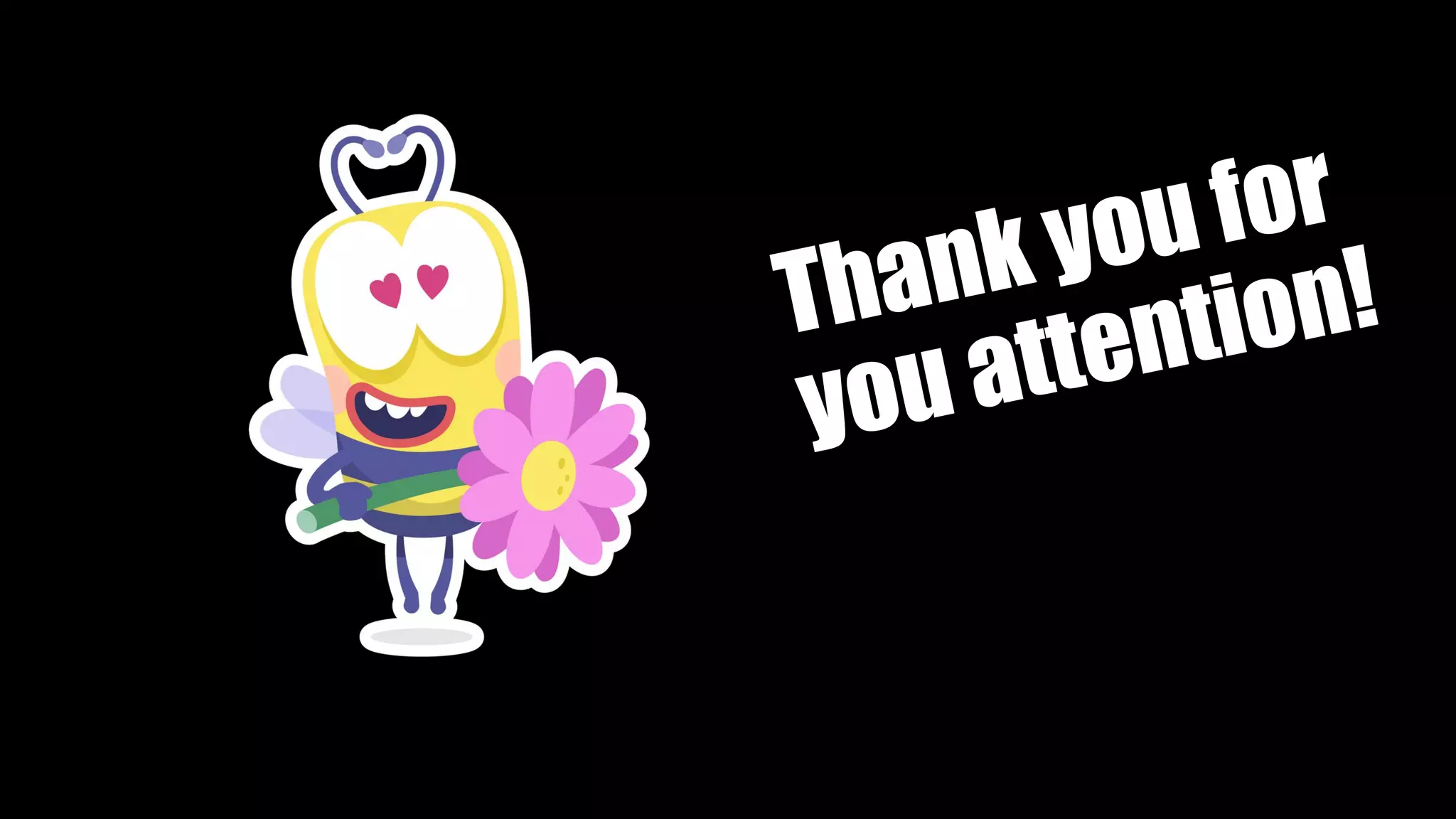 Thank you for
you attention!