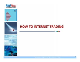 HOW TO INTERNET TRADING
 
