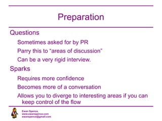 Sowerby and Luff gave me the best advice “ We've met you, where were  you  in the show?” 