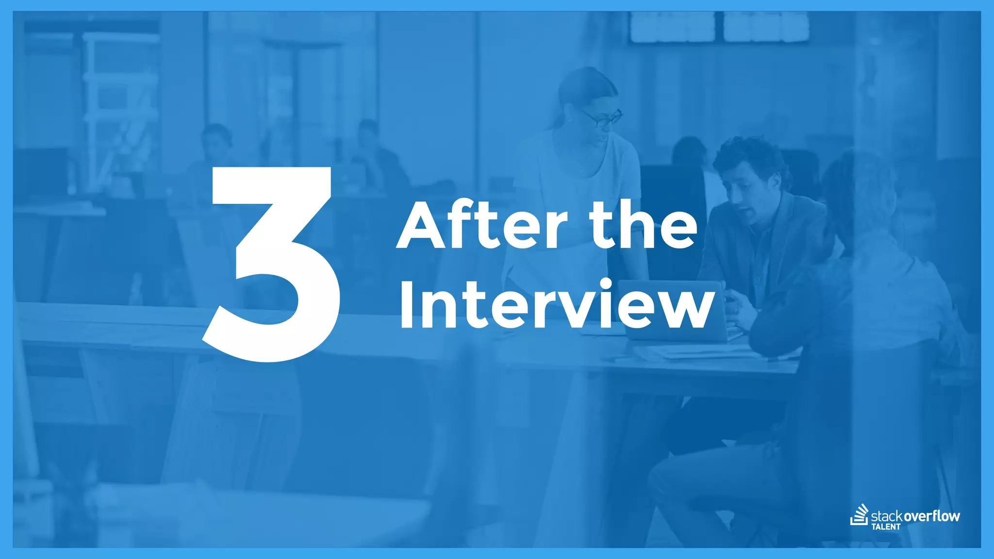 After the
Interview3
 
