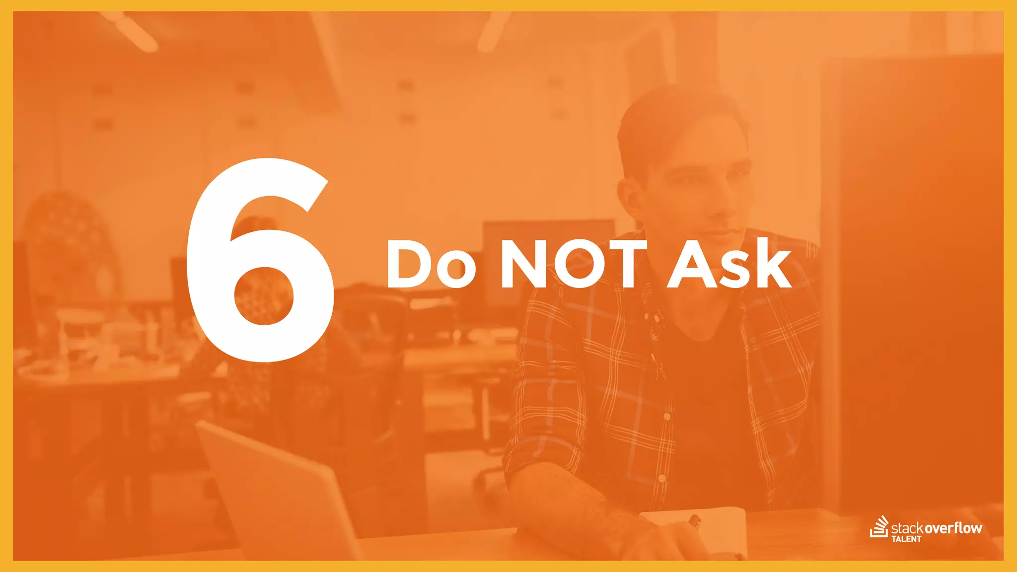 Do NOT Ask
6
 