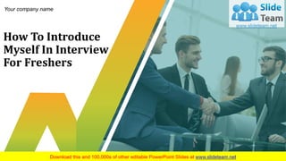How To Introduce
Myself In Interview
For Freshers
Your company name1
 