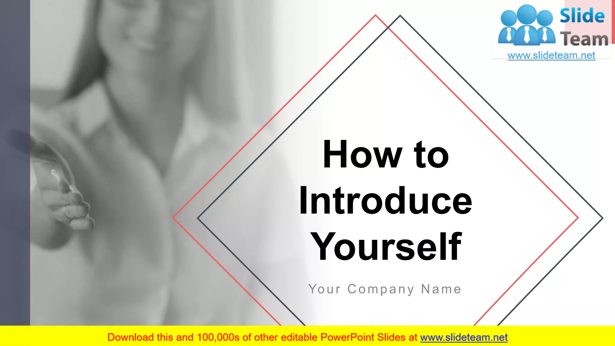 How to
Introduce
Yourself
Your C ompany N ame
 