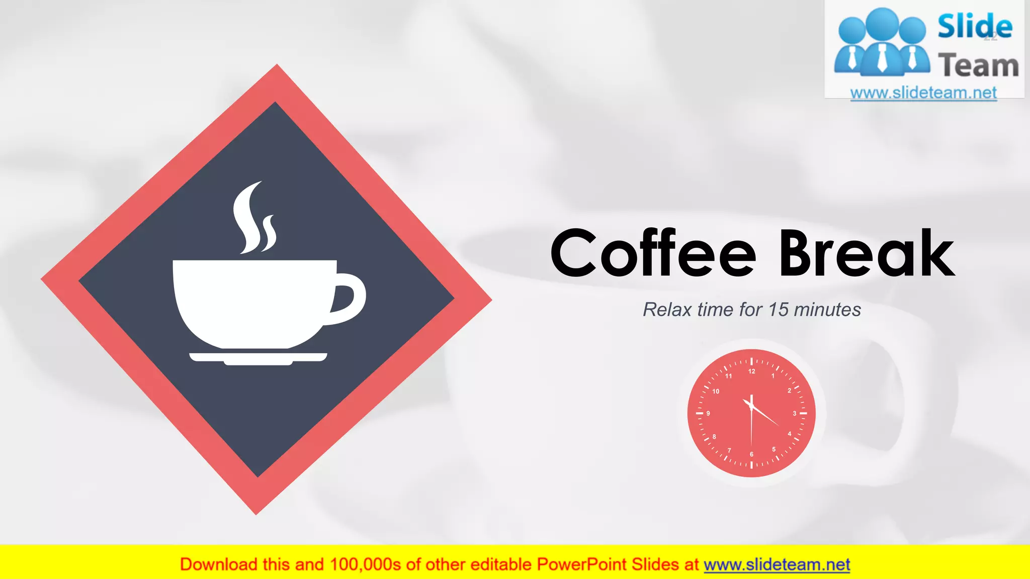 Coffee Break
Relax time for 15 minutes
12
1
2
3
4
5
6
7
8
9
10
11
22
 