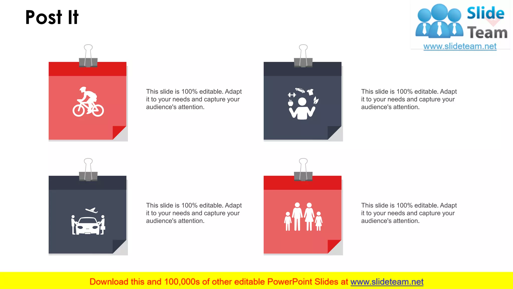 Post It 32
This slide is 100% editable. Adapt
it to your needs and capture your
audience's attention.
This slide is 100% editable. Adapt
it to your needs and capture your
audience's attention.
This slide is 100% editable. Adapt
it to your needs and capture your
audience's attention.
This slide is 100% editable. Adapt
it to your needs and capture your
audience's attention.
 