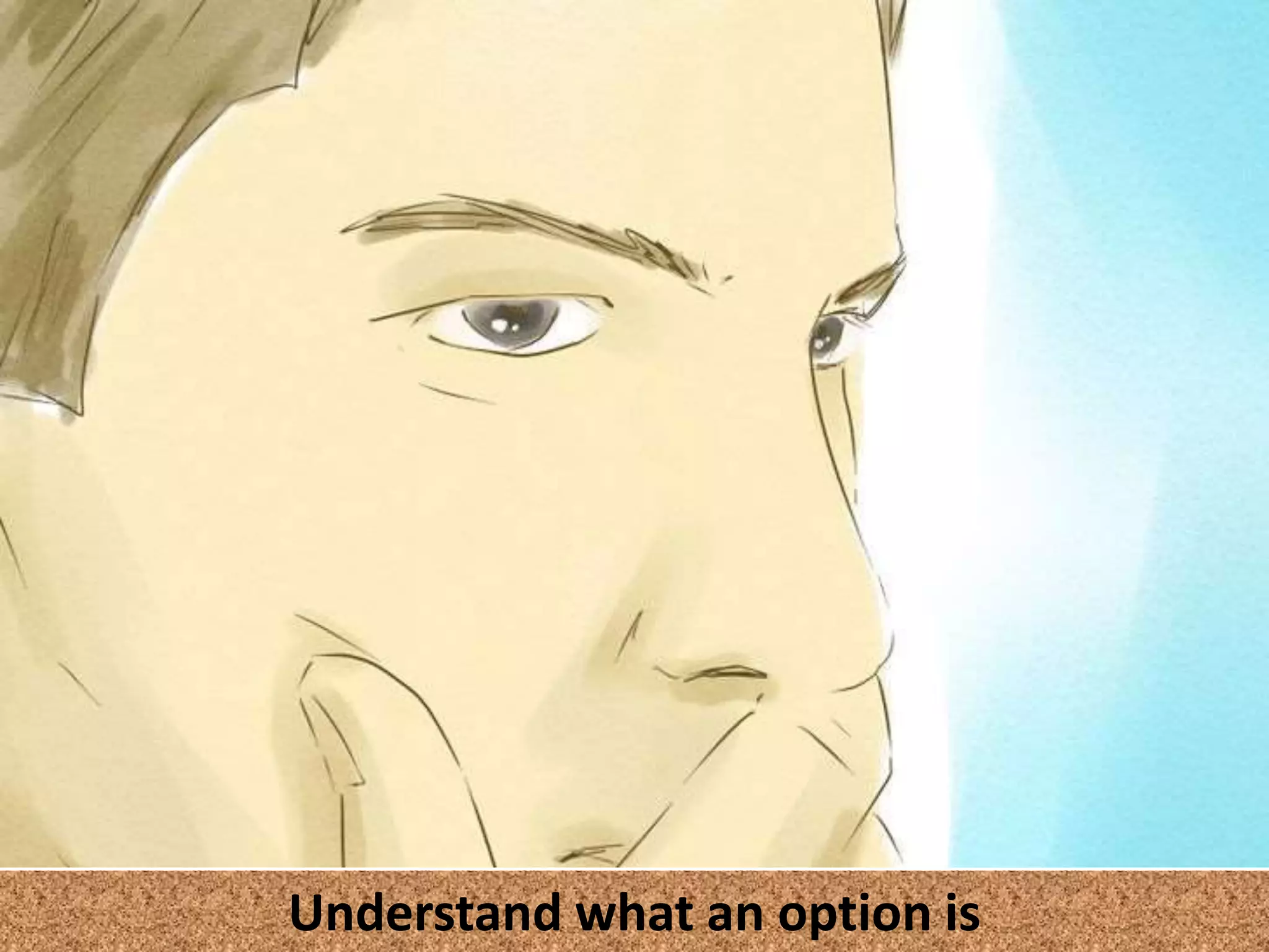 Understand what an option is