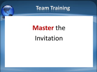 Team Training


Master the
Invitation
 