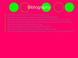 Bibliography http://www.appliancist.com/rowenta-iron-advancer.jpg http://thumbs.dreamstime.com/thumb_328/12253682169Bt79t.jpg http://www.viewpoints.com/images/review/2007/164/12/1181754151-7639_full.jpg http://www.sunbeamhospitality.com/resources/images/products/15000/15000_xlg.jpg http://www.mrbigxl.com/imv/XLaloha_shirt.jpg http://www.lizardkingdom.org/archives/2005/11/starch.gif http://www.tvsnob.com/pictures/ist2_457588_old_television.jpg http://www.asseenontvguys.com/productimages/as_seen_on_tv_guys_2/ironing-board-holder.jpg 