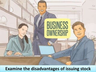 Examine the disadvantages of issuing stock
 