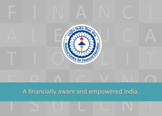 A financially aware and empowered India.
 