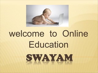 welcome to Online
Education
 