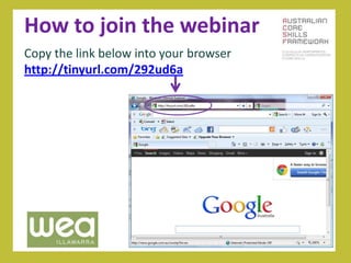 How to join the webinar
Copy the link below into your browser
http://tinyurl.com/292ud6a
 