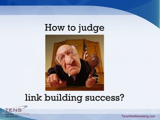 How to judge link building success? TensWebMarketing.com 