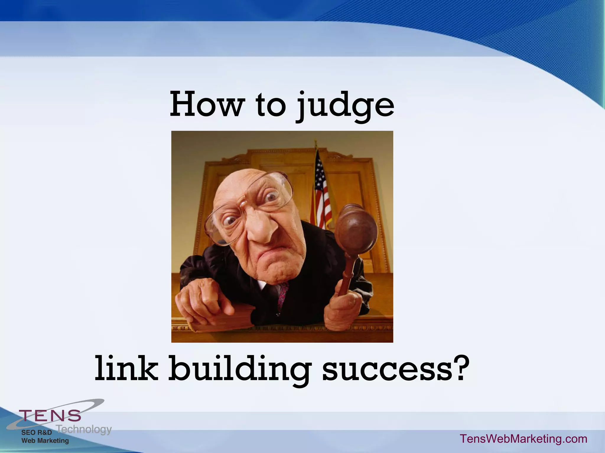 How to judge link building success? TensWebMarketing.com