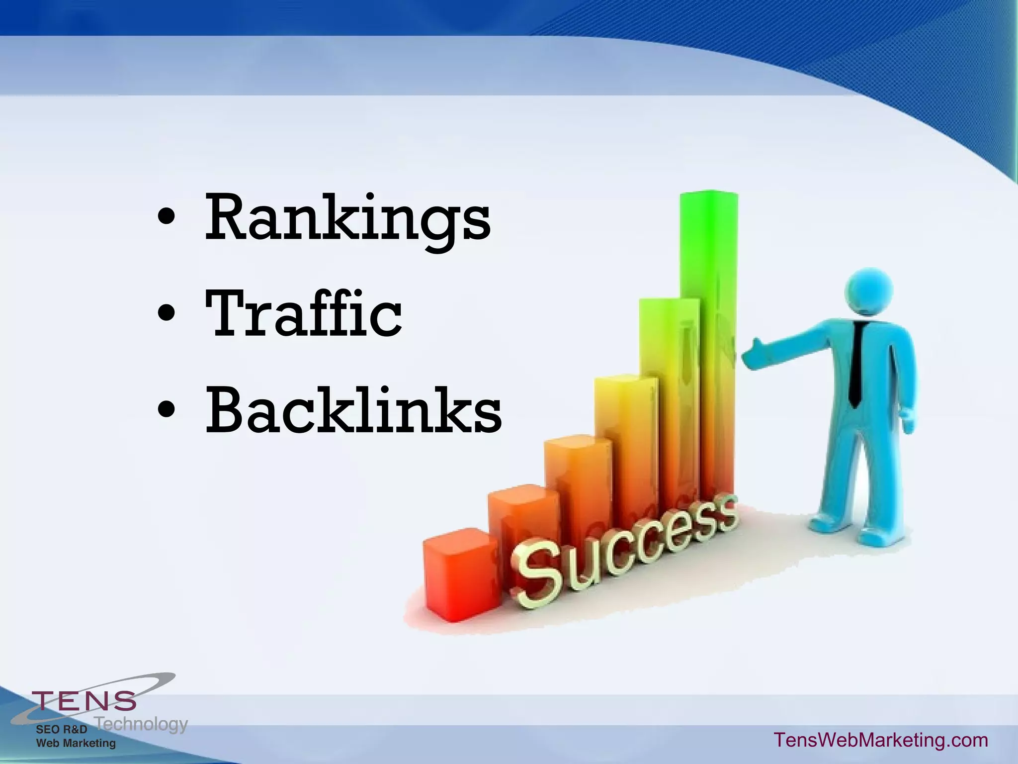 Rankings Traffic Backlinks TensWebMarketing.com