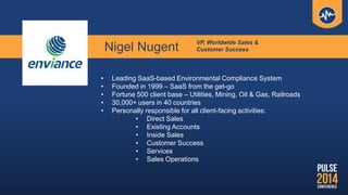 Nigel Nugent
VP, Worldwide Sales &
Customer Success
• Leading SaaS-based Environmental Compliance System
• Founded in 1999...