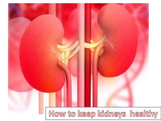 How to keep kidneys healthy