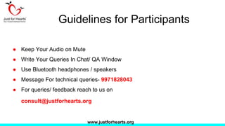 Guidelines for Participants
● Keep Your Audio on Mute
● Write Your Queries In Chat/ QA Window
● Use Bluetooth headphones /...
