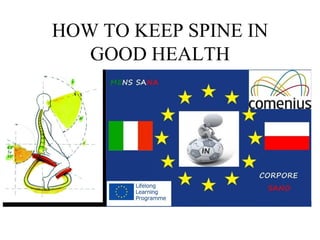 HOW TO KEEP SPINE IN
GOOD HEALTH
 