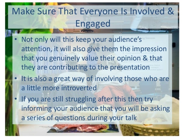 How To Keep Your Audience Engaged During A Presentation Jeff Nevil How To Keep Your Audience Engaged During A Presentation Jeff Nevil
