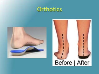 Orthotics
 