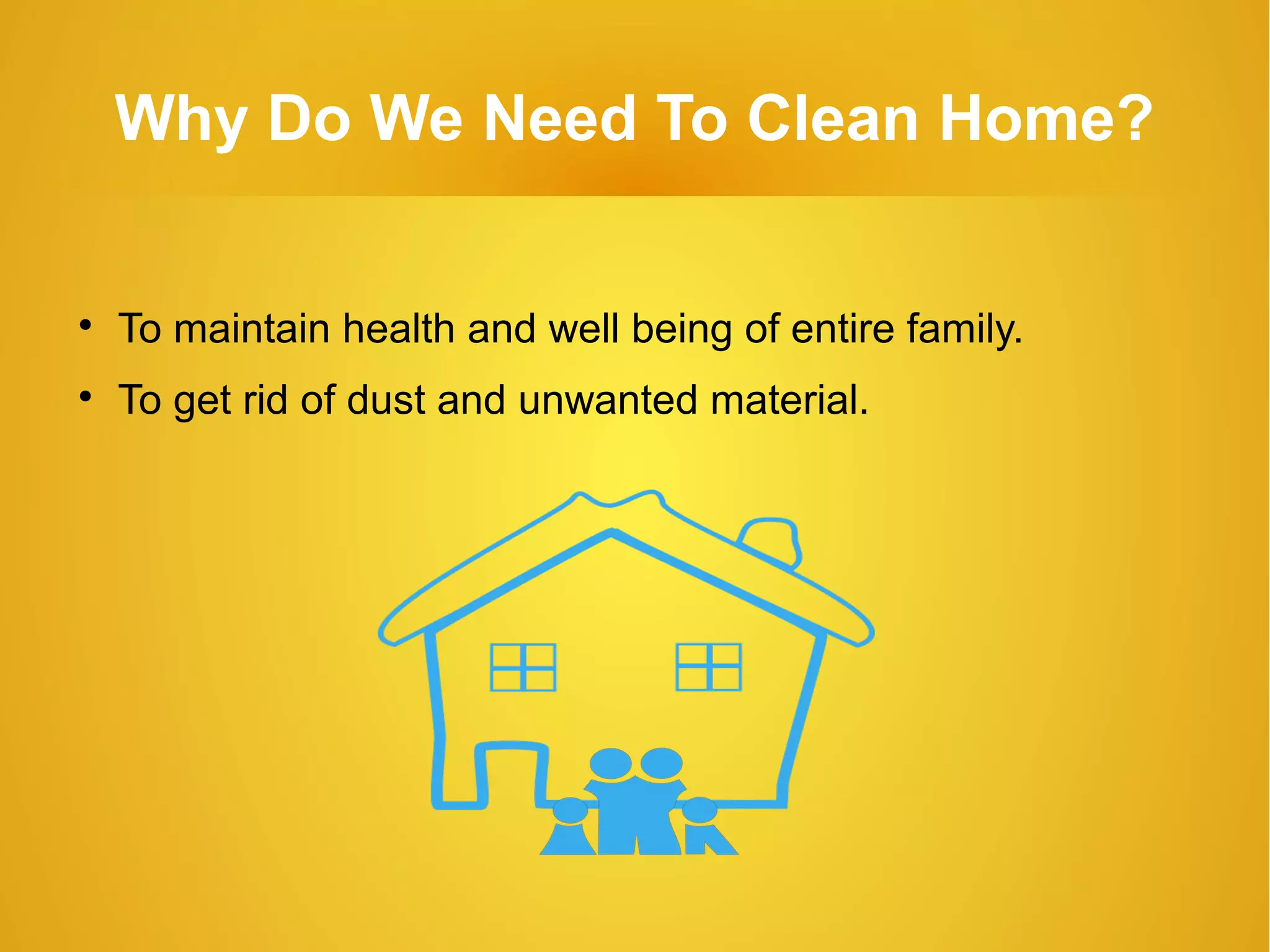 How Do You Keep Your House Clean And Tidy? How Do You Keep Your House Clean And Tidy?