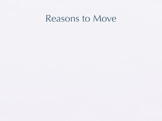 Reasons to Move
 