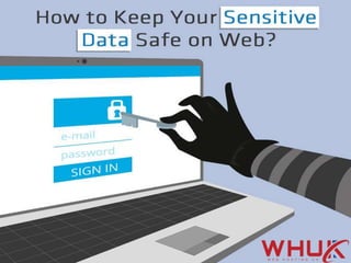How to keep your sensitive data safe  on web
