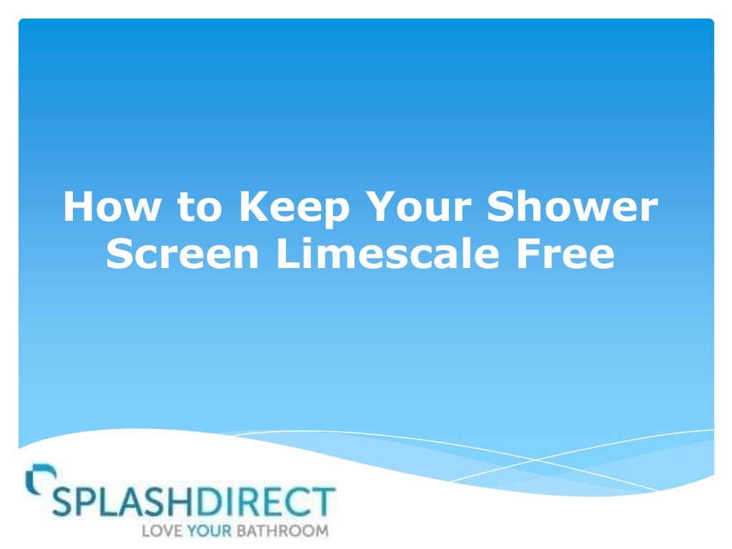 How to Keep Your Shower Screen Limescale Free