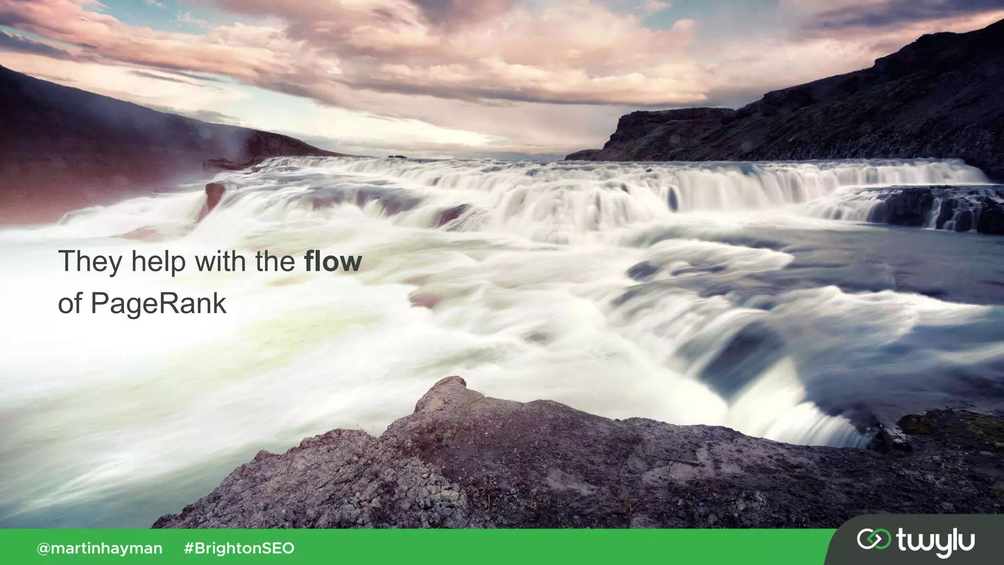 They help with the flow
of PageRank
 