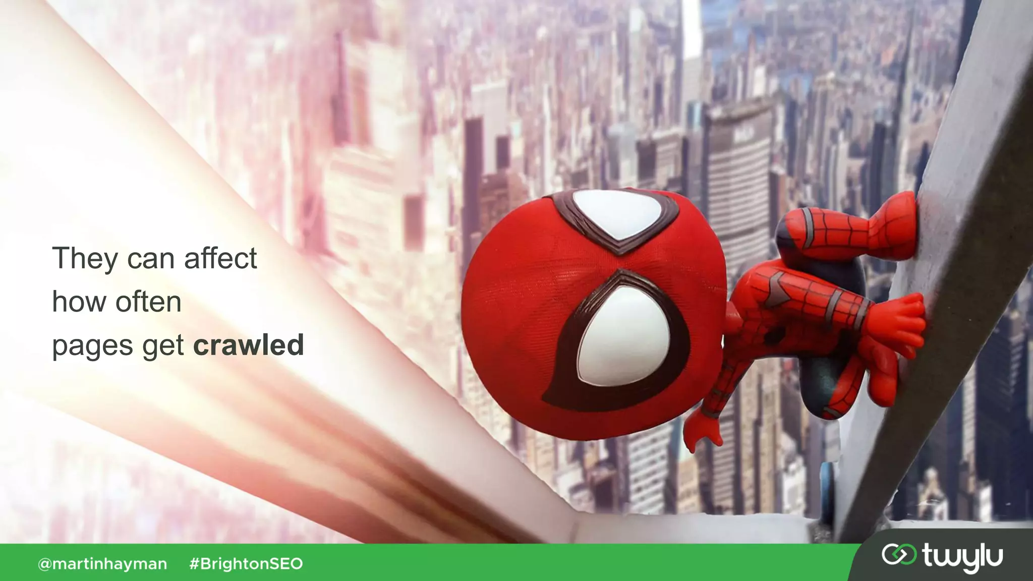 They can affect
how often
pages get crawled
 