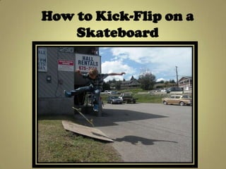 How to Kick-Flip on a Skateboard 