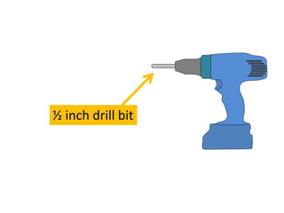 ½ inch drill bit
 