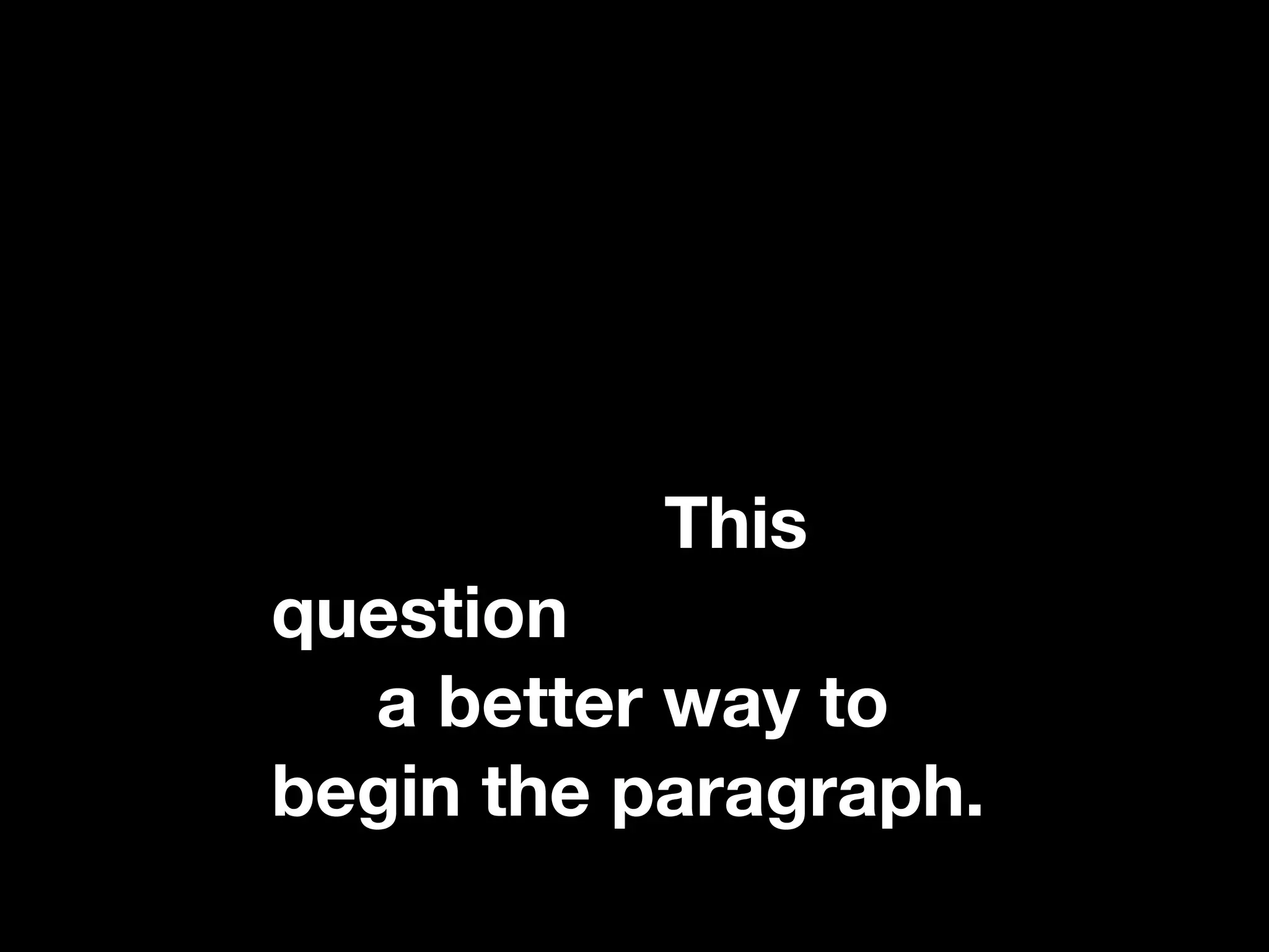 Any other questions
or nuances of breed
classiﬁcation go in
additional
sentences. This
question seems to
be a better way to
begin the paragraph.
 