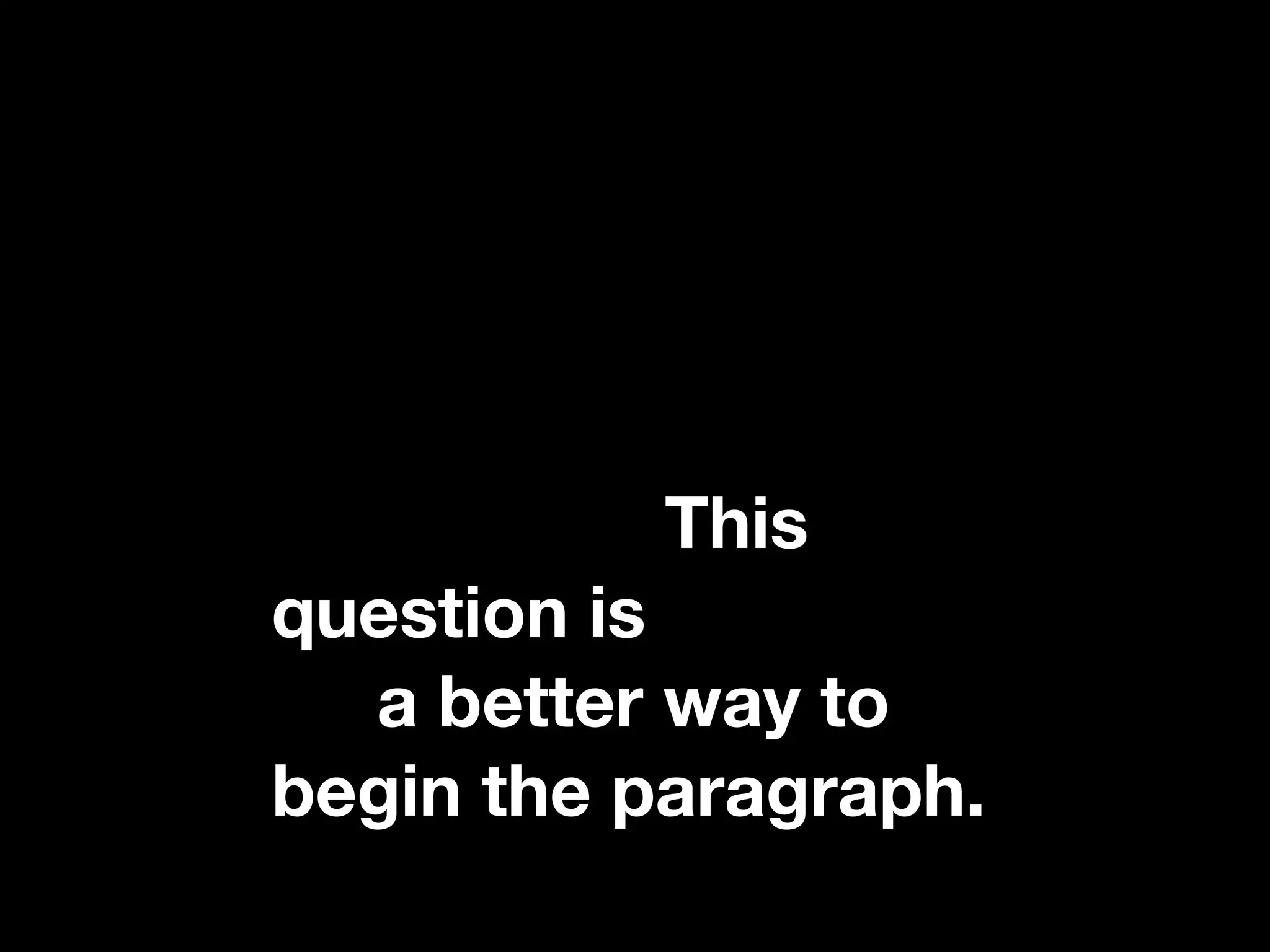 Any other questions
or nuances of breed
classiﬁcation go in
additional
sentences. This
question is seems to
be a better way to
begin the paragraph.
 