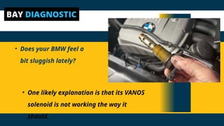 How To Know If Your BMW Needs A VANOS Solenoid Replacement PPTX