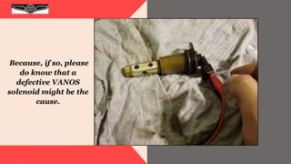 How To Know If Your BMW VANOS Solenoid Is Failing PPT