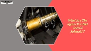 How To Know If Your BMW VANOS Solenoid Is Failing PPTX