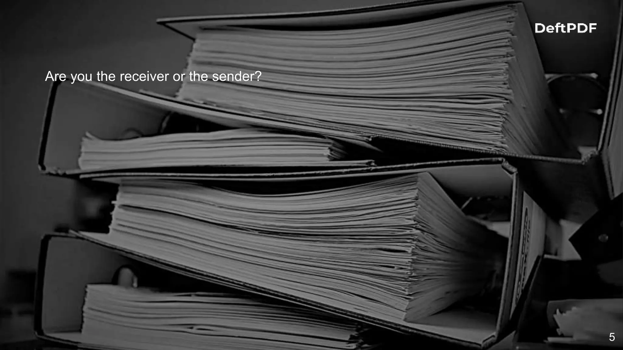 5
Are you the receiver or the sender?
 