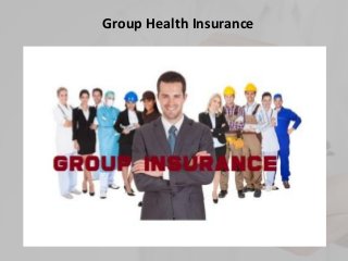 Group Health Insurance
 
