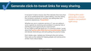 Generate click-to-tweet links for easy sharing.
@gnucreations
Clicking this auto-
generates a tweet readers
can publish ri...