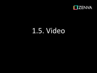 1.5. Video
 
