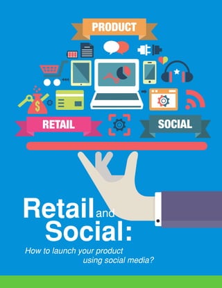 PRODUCT
RETAIL SOCIAL




 